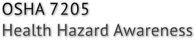 OSHA 7205
Health Hazard Awareness