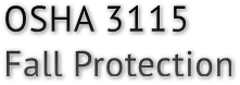 OSHA 3115
Fall Protection